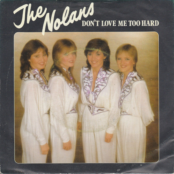 Nolans - Don't Love Me Too Hard - Used Vinyl Record 7"