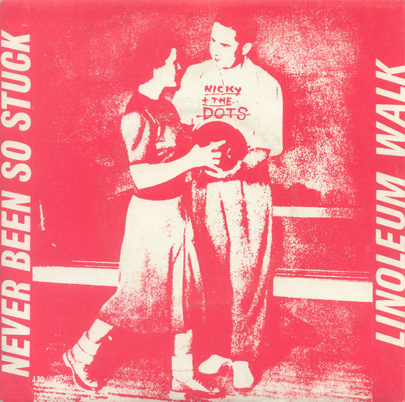Nicky & The Dots - Never Been So Stuck / Linoleum Walk - Used Vinyl Rec