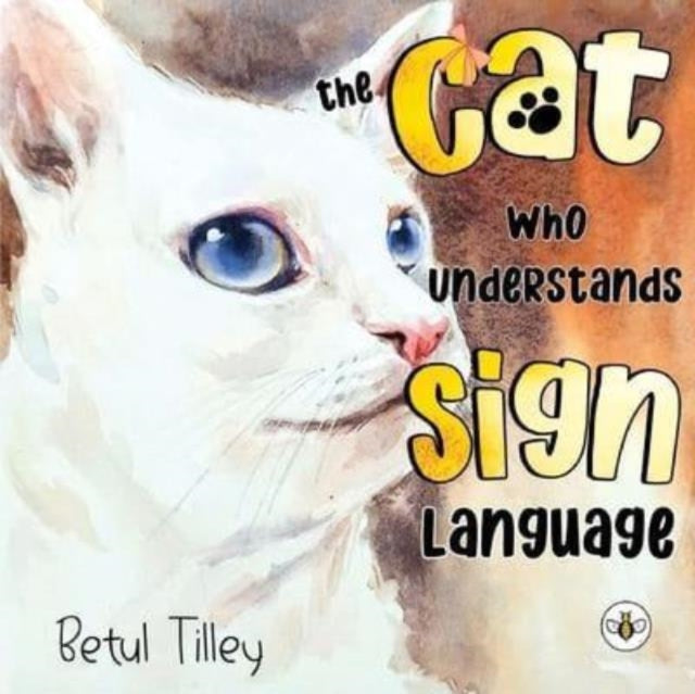 Betul Tilley - Cat Who Understands Sign Language - Paperback
