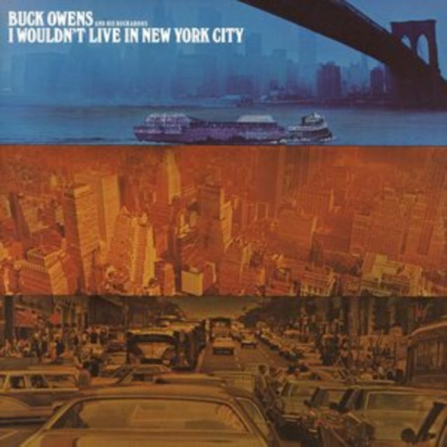 BUCK OWENS & HIS BUC - I WOULDNT LIVE IN NEW YORK - CD