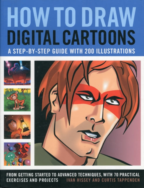 Curtis Tappenden - How to Draw Digital Cartoons: A step-by-step guide