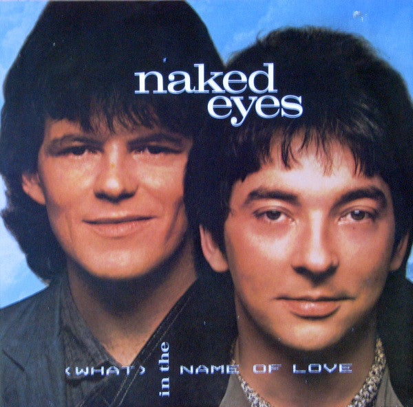 Naked Eyes - (What) In The Name Of Love - Used Vinyl Record 7