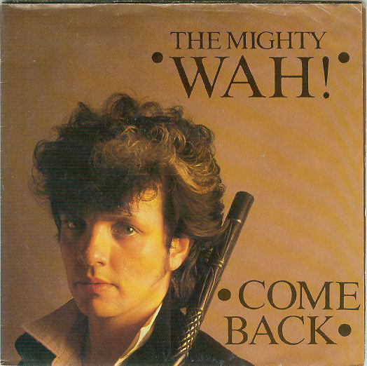 Wah! - Come Back - Used Vinyl Record 7"