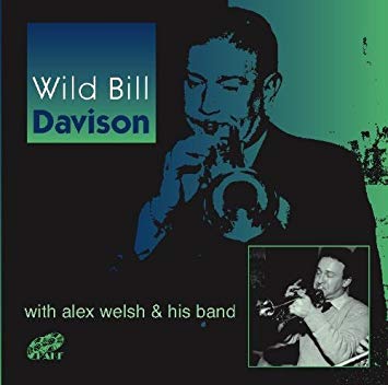 Wild Bill Davison - with Alex Welsh & His Band - CD