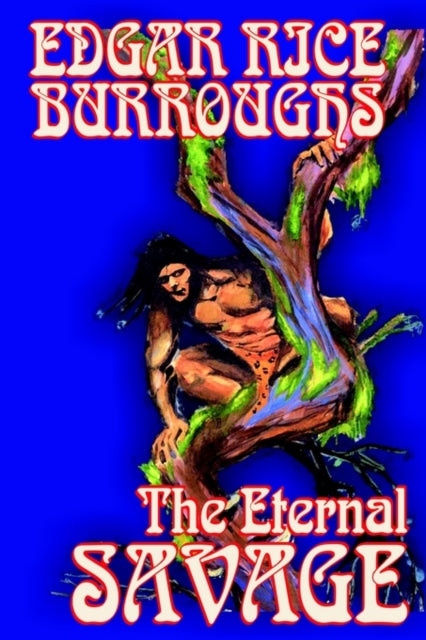 Burroughs - Eternal Savage by , Fiction, Fantasy - New paperback or s