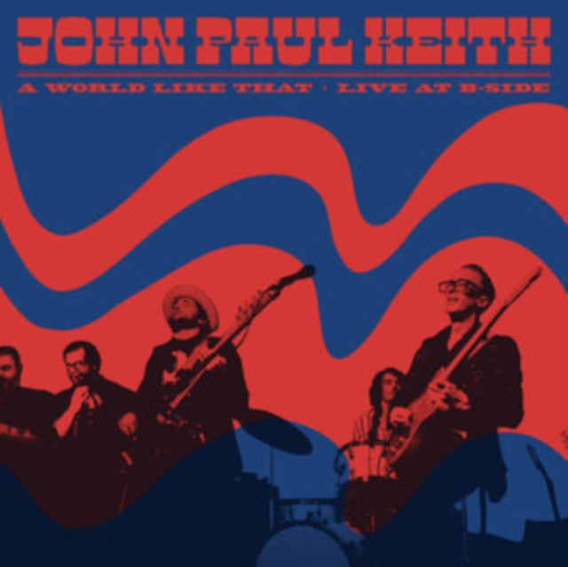 JOHN PAUL KEITH - A WORLD LIKE THAT - LIVE AT B-SIDE - Vinyl Record V