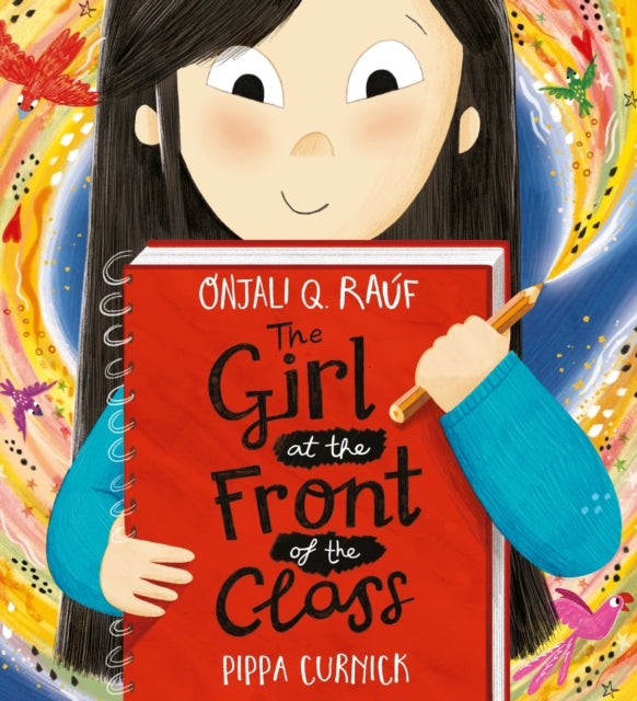 Onjali Q. Rauf - Girl at the Front of the Class - Hardback
