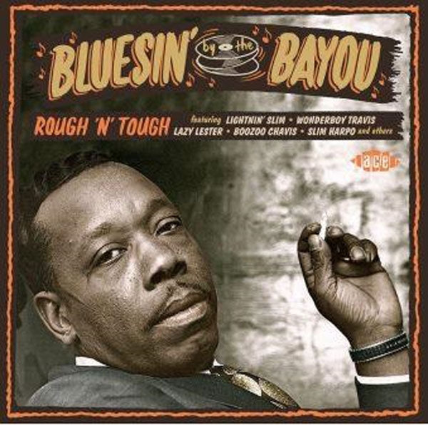 VARIOUS ARTISTS - BLUESIN' BY THE BAYOU ~ ROUGH N TOUGH - CD