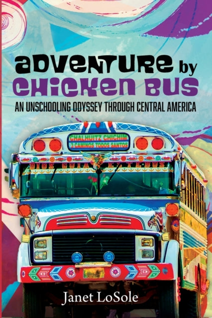 LoSol - Adventure by Chicken Bus - New paperback or softback