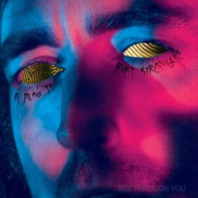 PLACE TO BURY STRANG - SEE THROUGH YOU - Vinyl Record