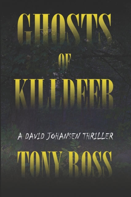 Ross - Ghosts of Killdeer A David Johansen Thriller - New paperback