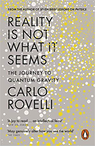 Carlo Rovelli - Reality Is Not What It Seems : The Journey to Quantum