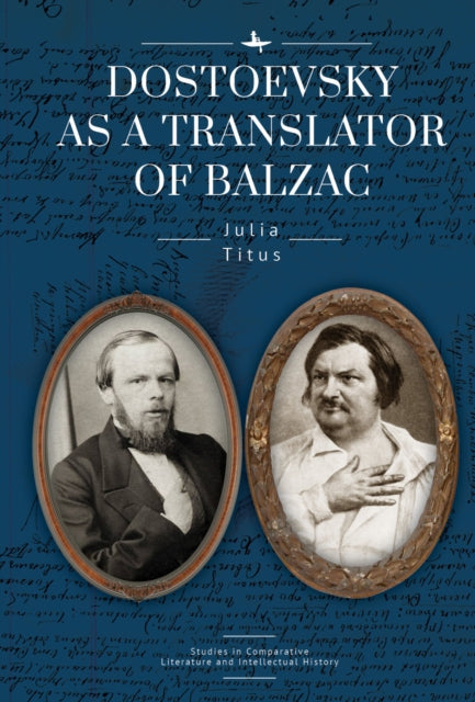 Titus - Dostoevsky as a Translator of Balzac - New hardback or cased b