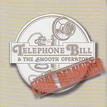 TELEPHONE BILL & THE - FINAL REMINDER - CD