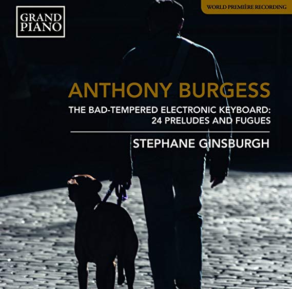 Anthony Burgess - Bad-Tempered Electronic Keyboard: 24 Preludes And Fugu