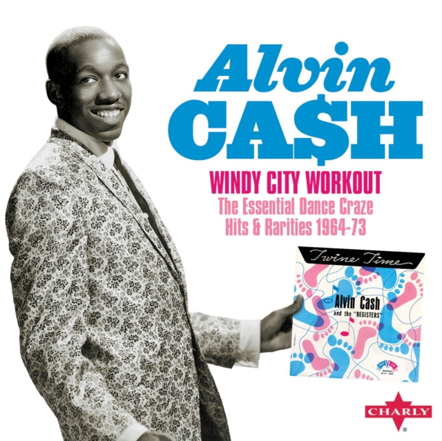Alvin Cash - Windy City Workout The Essential Dance Craze Hits & Rarit