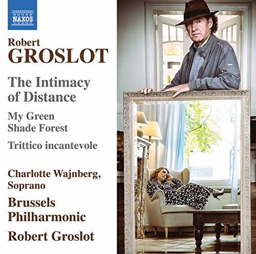 BRUSSELS PHIL/GROSLO - GROSLOT:INTIMACY OF DISTANCE - cd