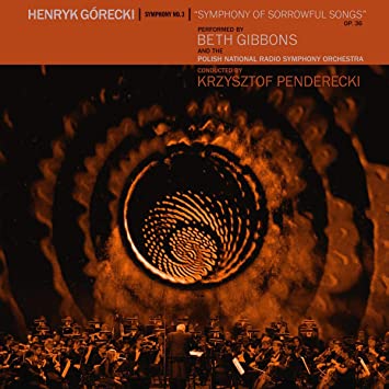 BETH GIBBONS & THE P - HENRYK GORECKI: SYMPHONY NO. 3 (SYMPHONY OF SO