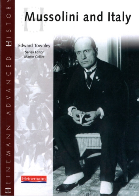 Edward Townley - Heinemann Advanced History: Mussolini & Italy - Paper