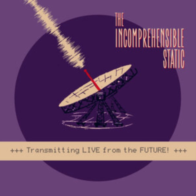INCOMPREHENSIBLE STA - TRANSMITTING LIVE FROM THE FUTURE! - Vinyl Rec