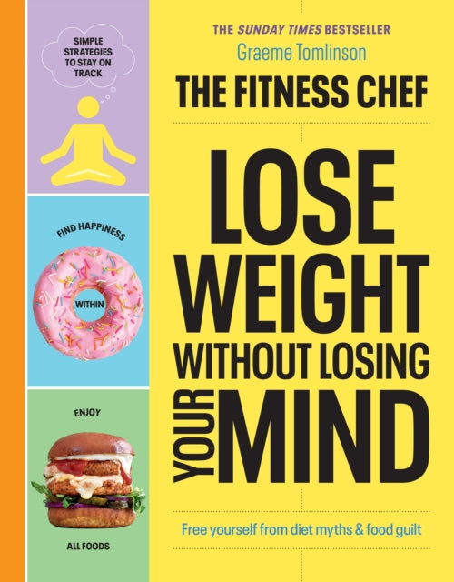 Graeme Tomlinson - FITNESS CHEF - Lose Weight Without Losing Your Mind