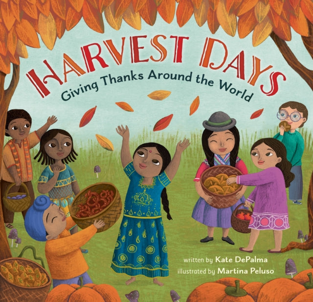 Kate DePalma - Harvest Days : Giving Thanks Around the World - Paperba