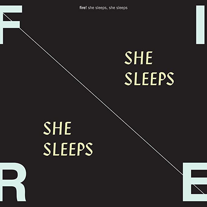 FIRE! - SHE SLEEPS, SHE SLEEPS - CD