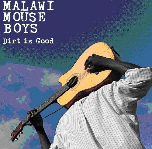 Malawi Mouse Boys - Dirt is Good - CD