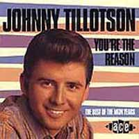 JOHNNY TILLOTSON - YOU'RE THE REASON-BEST OF THE - CD