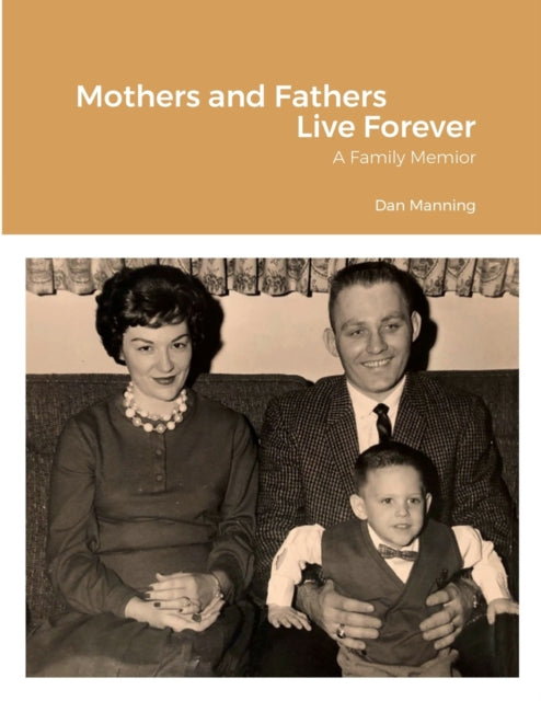Manning - Mothers and Fathers Live Forever - New paperback or softback