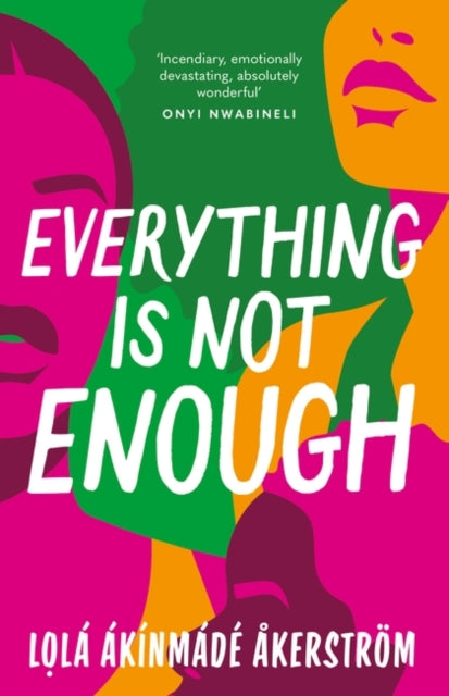 Lola Akinmade Akerst - Everything is Not Enough - New Hardback