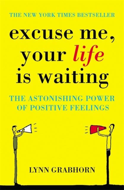 Lynn Grabhorn - Excuse Me, Your Life is Waiting - Paperback