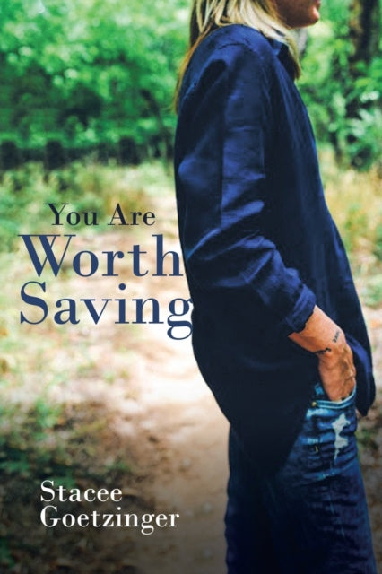 Goetzinger - You Are Worth Saving - New paperback or softback