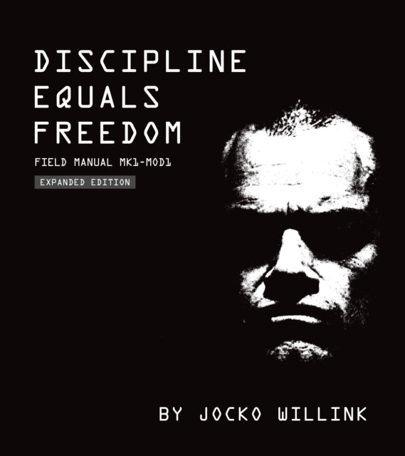 Jocko Willink - Discipline Equals Freedom : Field Manual: Mk1 MOD1 - H
