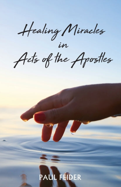Feider - Healing Miracles in Acts of the Apostles - New paperback or s