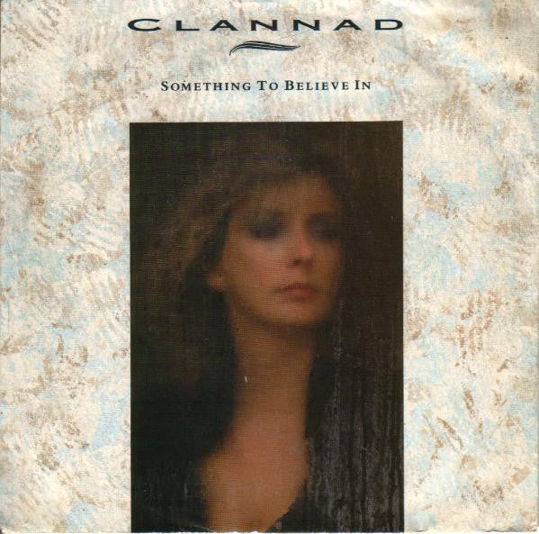 Clannad - Something To Believe In - Used Vinyl Record 7"