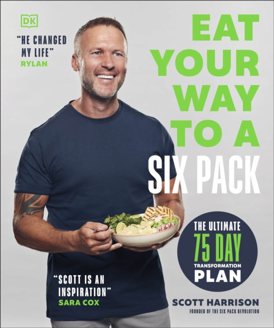 Scott Harrison - Eat Your Way to a Six Pack : The Ultimate 75 Day Tran