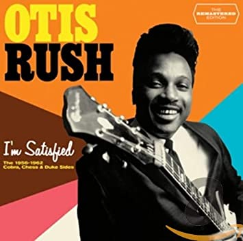 OTIS RUSH - IM SATISFIED - CD
