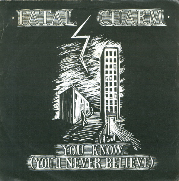 Fatal Charm - You Know (You'll Never Believe) - Used Vinyl Record 7"