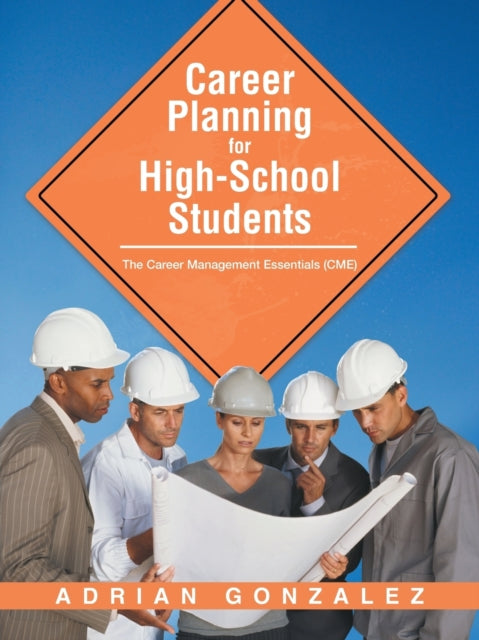 Gonzalez - Career Planning for High-School Students The Career Manage