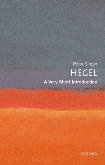 Peter Singer - Hegel: A Very Short Introduction : 49 - Paperback