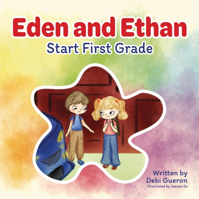 Gueron - Eden and Ethan Start First Grade A bedtime original about fi