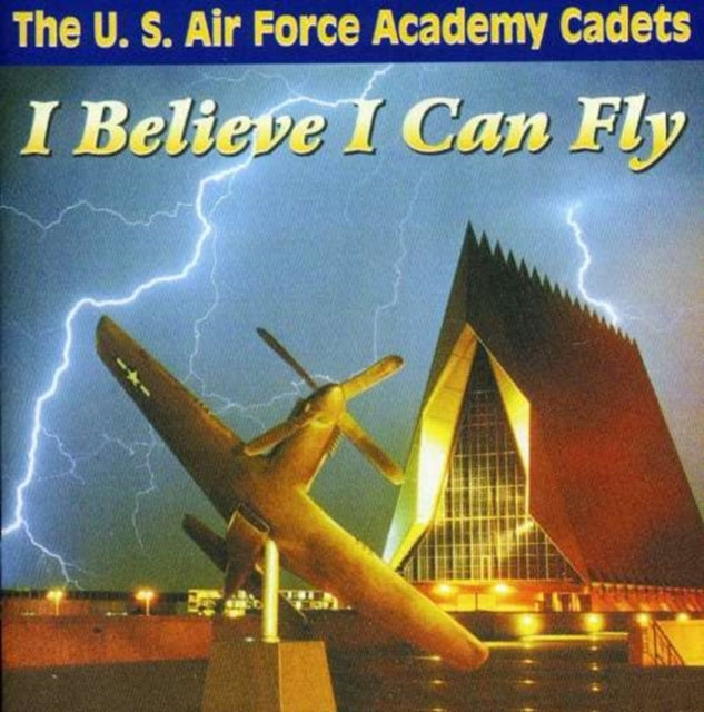 US AIR FORCE ACADEMY - I BELIEVE I CAN FLY - CD