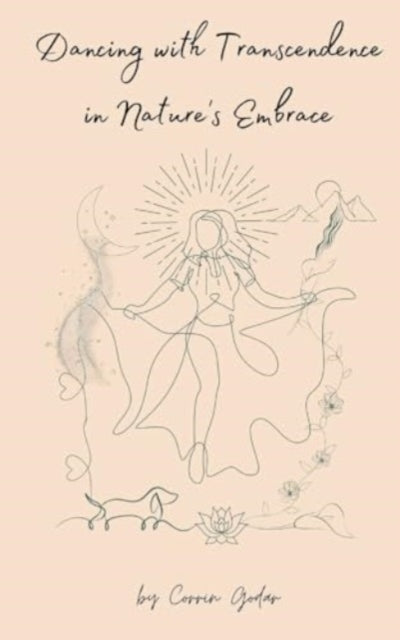 Godar - Dancing with Transcendence in Nature's Embrace - New paperback