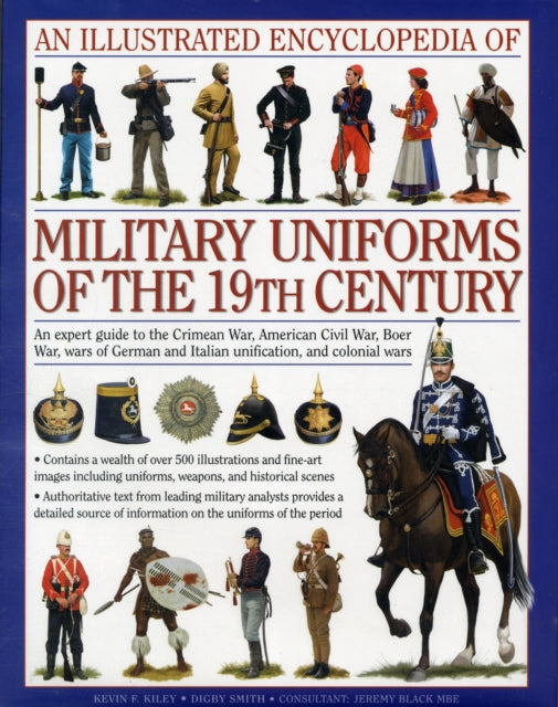 Kevin F. Kiley - Illustrated Encyclopedia of Military Uniforms of the