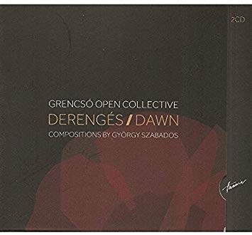 Grencso Open Collect - Derengés = Dawn (Compositions By György Szabado