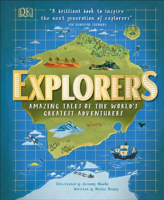 Nellie Huang - Explorers : Amazing Tales of the World's Greatest A
