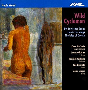 Roderick Williams - Hugh Wood: Wild Cyclamen/DH Lawrence Songs/Laurie Le