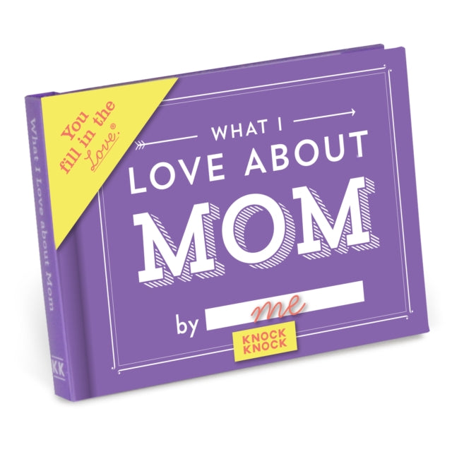 Knock Knock - What I Love about Mom Fill in the Love Book Fill-in-the-