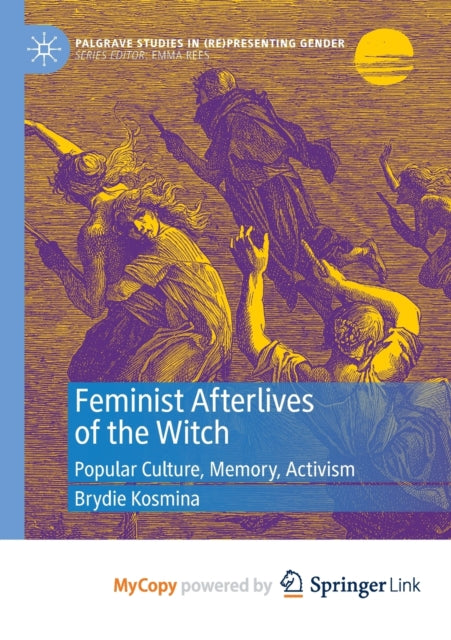 Kosmina - Feminist Afterlives of the Witch : Popular Culture, Memory,
